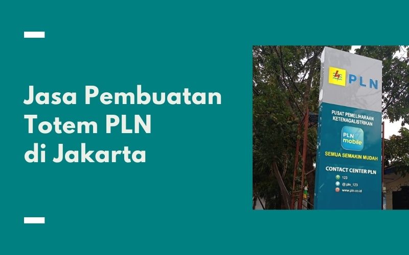 Jasa Pembuatan Totem PLN di Jakarta